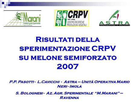 Risultati della sperimentazione CRPV su melone semiforzato 2007