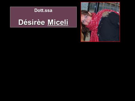 Dott.ssa Désirèe Miceli.