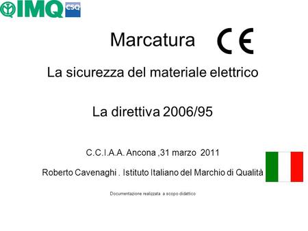 Marcatura La sicurezza del materiale elettrico La direttiva 2006/95