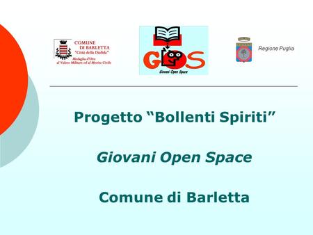Progetto Bollenti Spiriti Giovani Open Space Comune di Barletta Regione Puglia.
