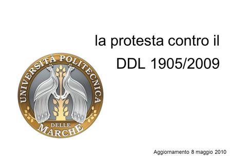 La protesta contro il DDL 1905/2009 Aggiornamento 8 maggio 2010.