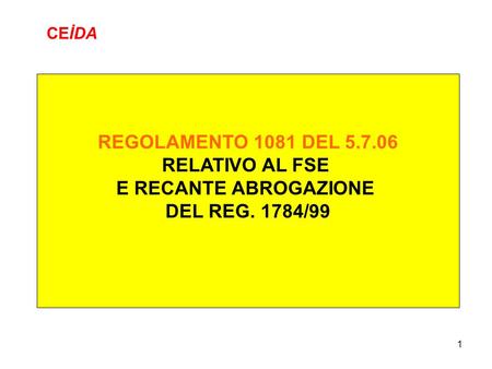 REGOLAMENTO 1081 DEL RELATIVO AL FSE E RECANTE ABROGAZIONE