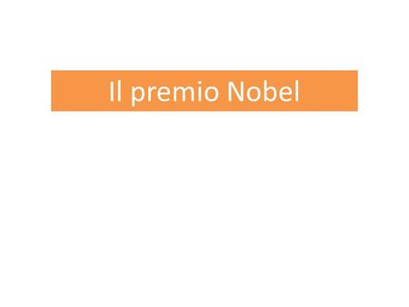 1 Il premio Nobel.