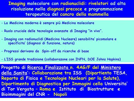 Imaging molecolare con radionuclidi: rivelatori ad alta risoluzione nella diagnosi precoce e programmazione terapeutica del cancro della mammella La Medicina.