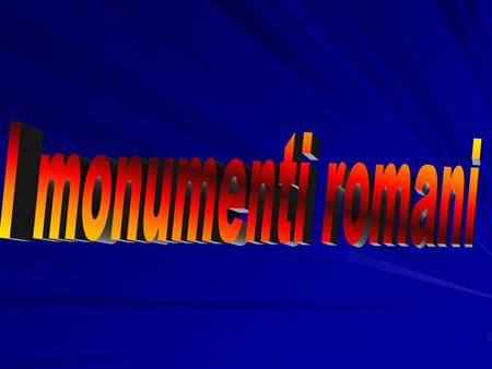 I monumenti romani.