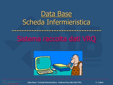 Data Base Scheda Infermieristica Sistema raccolta dati VRQ