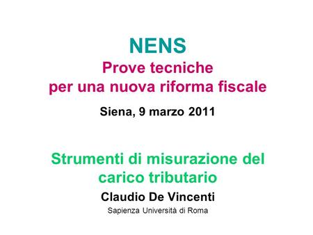 NENS Prove tecniche per una nuova riforma fiscale Siena, 9 marzo 2011