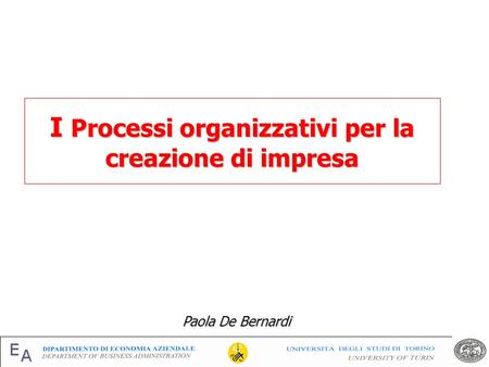 I Processi organizzativi per la creazione di impresa