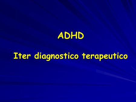 ADHD Iter diagnostico terapeutico