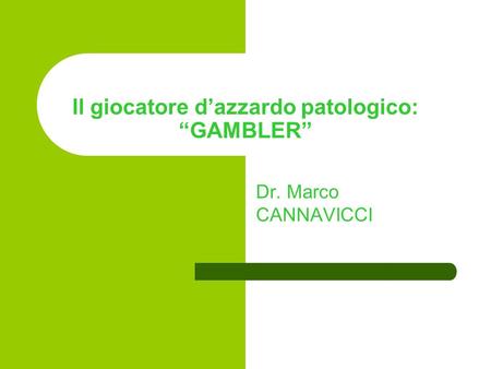 Il giocatore d’azzardo patologico: “GAMBLER”