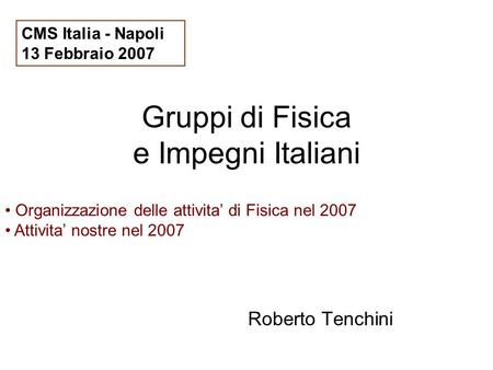 Gruppi di Fisica e Impegni Italiani