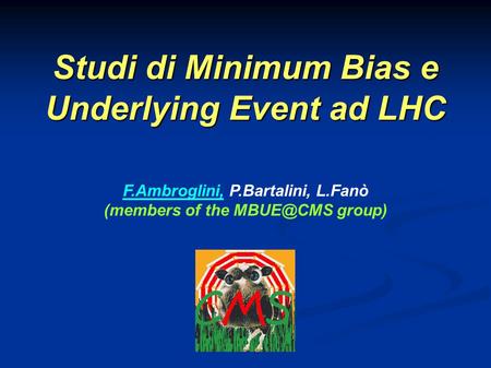 Studi di Minimum Bias e Underlying Event ad LHC