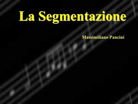 La Segmentazione Massimiliano Pancini.