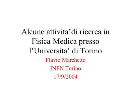 Flavio Marchetto INFN Torino 17/9/2004