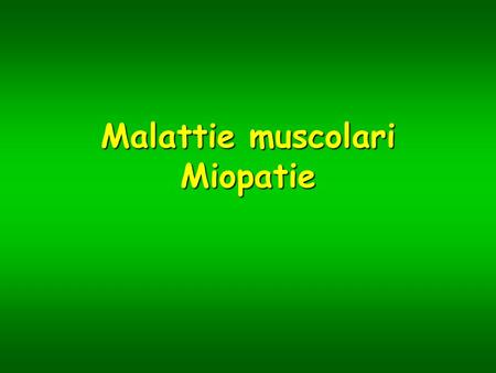 Malattie muscolari Miopatie