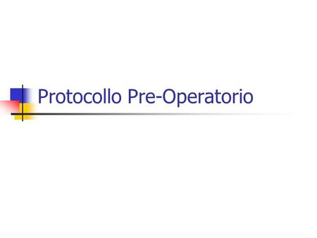 Protocollo Pre-Operatorio
