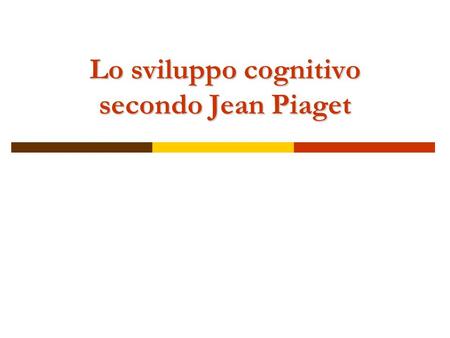 Lo sviluppo cognitivo secondo Jean Piaget