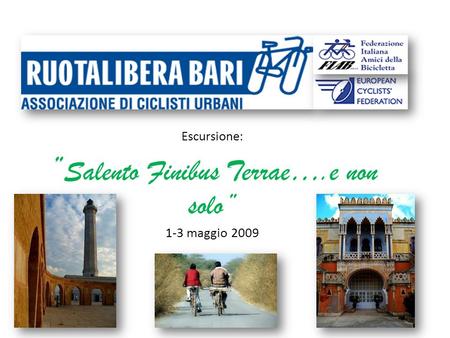 Escursione: Salento Finibus Terrae….e non solo 1-3 maggio 2009.