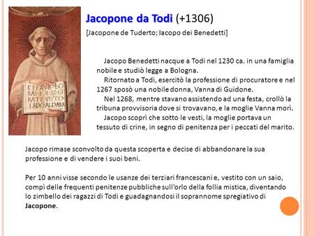 Jacopone da Todi (+1306) [Jacopone de Tuderto; Iacopo dei Benedetti]