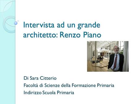 Intervista ad un grande architetto: Renzo Piano