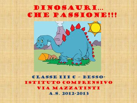 Dinosauri… che passione!!!