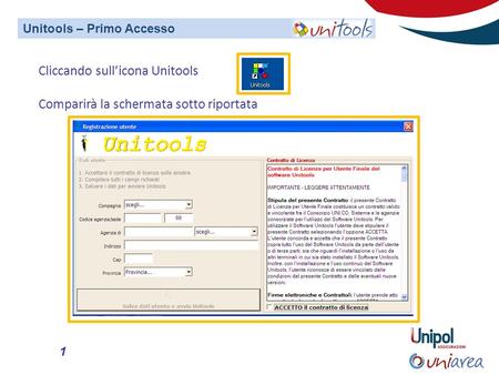 1 Cliccando sullicona Unitools Comparirà la schermata sotto riportata Unitools – Primo Accesso.