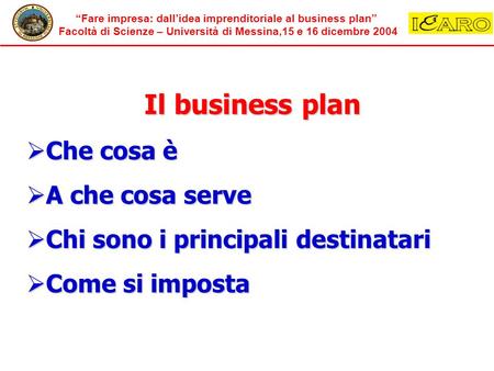 Il business plan Che cosa è A che cosa serve