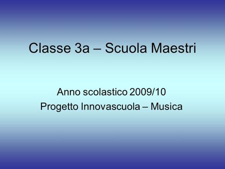 Classe 3a – Scuola Maestri
