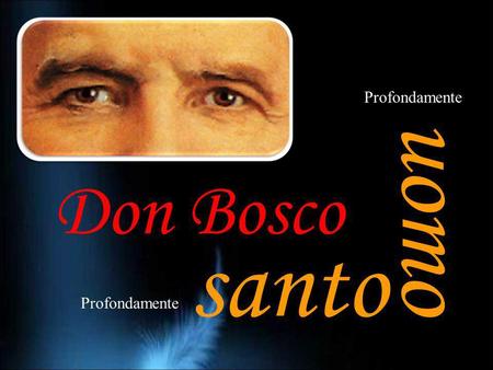 Profondamente uomo Don Bosco santo Profondamente.