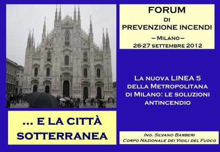 FORUM di PREVENZIONE INCENDI --- Milano settembre 2012