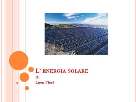 L’ energia solare Di Luca Pieri.