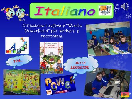 Italiano Utilizziamo i software ‘’Word e PowerPoint’’ per scrivere e raccontare. TRA… MITI e LEGGENDE.