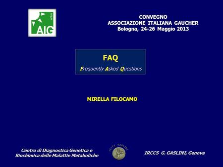 FAQ CONVEGNO ASSOCIAZIONE ITALIANA GAUCHER Bologna, Maggio 2013