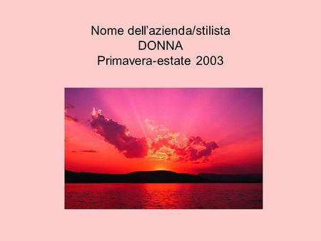 Nome dellazienda/stilista DONNA Primavera-estate 2003.