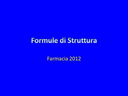 Formule di Struttura Farmacia 2012.