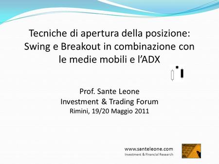 Prof. Sante Leone Investment & Trading Forum Rimini, 19/20 Maggio 2011 