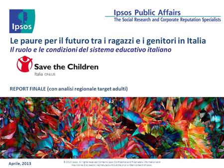Le paure per il futuro tra i ragazzi e i genitori in Italia Il ruolo e le condizioni del sistema educativo italiano REPORT FINALE (con analisi regionale.