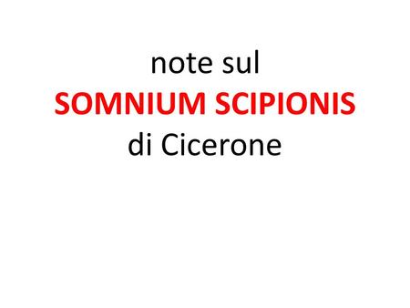 note sul SOMNIUM SCIPIONIS di Cicerone