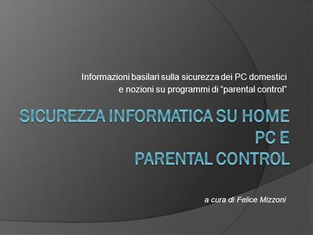 Sicurezza informatica su home pc e Parental control