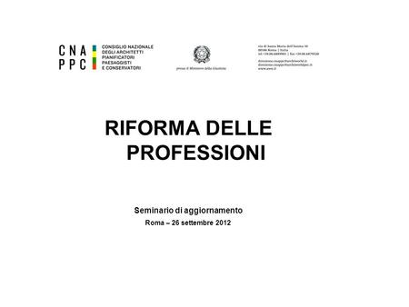 RIFORMA DELLE PROFESSIONI Seminario di aggiornamento Roma – 26 settembre 2012.