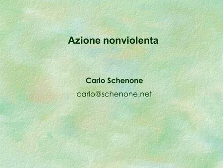 Azione nonviolenta Carlo Schenone