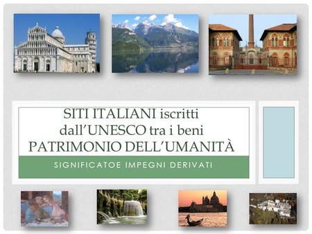 SITI ITALIANI iscritti dall’UNESCO tra i beni PATRIMONIO DELL’UMANITÀ