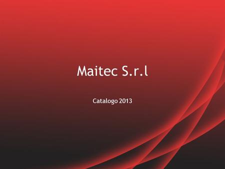 Maitec S.r.l Catalogo 2013.