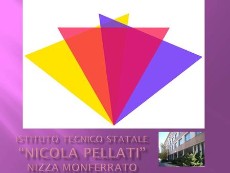 Istituto Tecnico Statale “Nicola Pellati” Nizza Monferrato