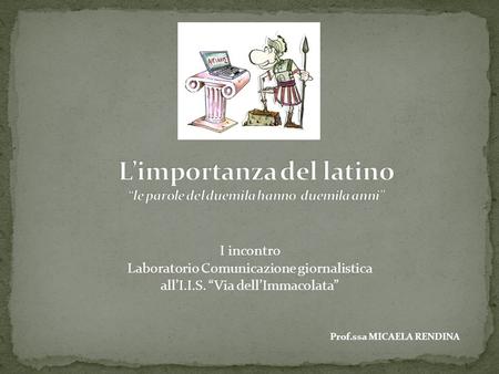 L’importanza del latino “le parole del duemila hanno duemila anni”
