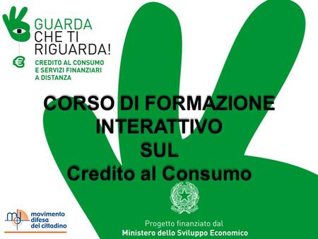 CORSO DI FORMAZIONE INTERATTIVO SUL Credito al Consumo.
