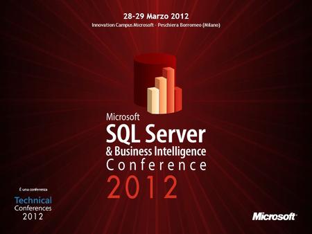 È una conferenza 28-29 Marzo 2012 Innovation Campus Microsoft - Peschiera Borromeo (Milano)