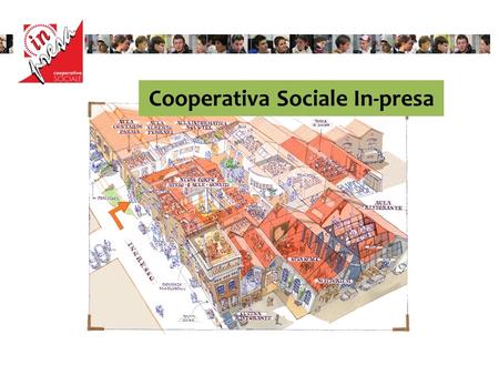 Cooperativa Sociale In-presa. L'origine In-Presa ha origine dalliniziativa di Emilia Vergani, assistente sociale che a partire dal 1994 decide di sviluppare.