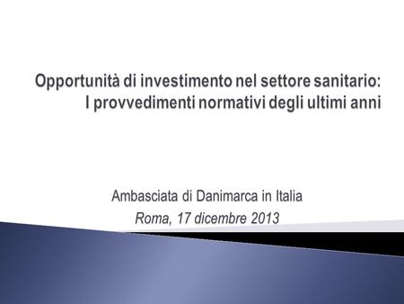 Ambasciata di Danimarca in Italia Roma, 17 dicembre 2013.