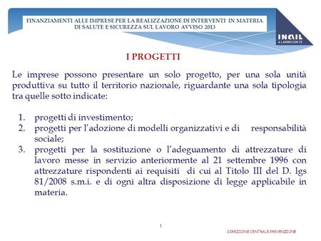 Attività promozionali della cultura e delle azioni di prevenzione, ex art.11 comma 1, lett. a) e comma 5, Dlgs.81/2008 e s.m.i. Finanziamenti alle imprese.